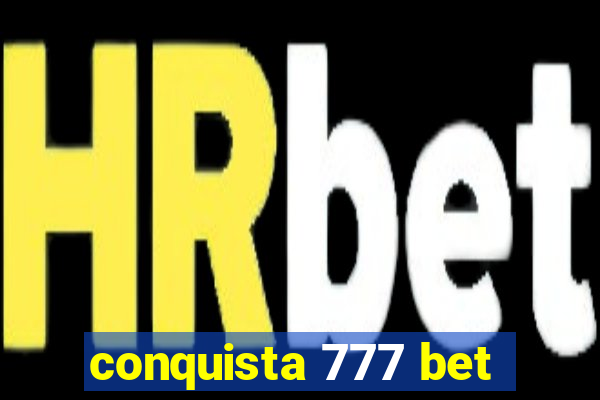 conquista 777 bet